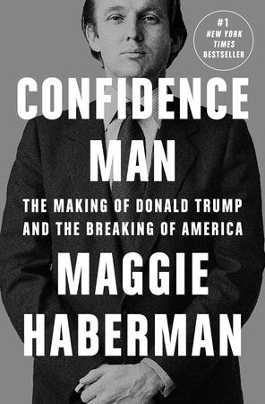 Maggie Haberman : Confidence Man