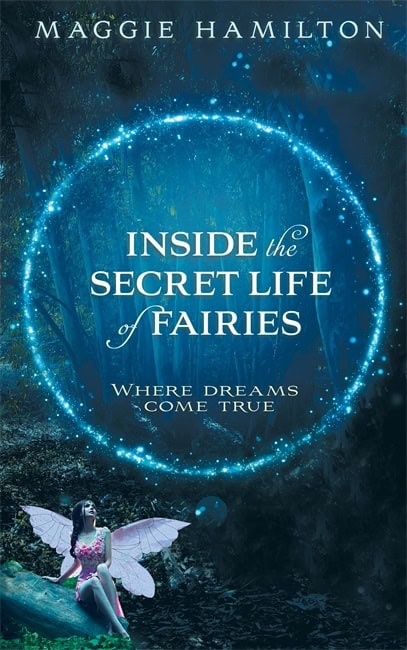 Maggie Hamilton : Inside the Secret Life of Fairies