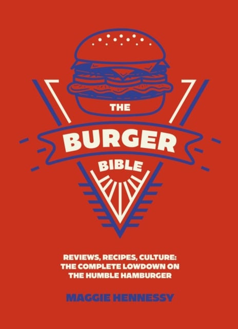 Hennessy, Maggie | THE BURGER BIBLE