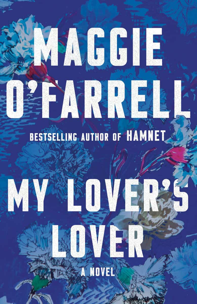 Maggie O'Farrell : My Lover's Lover