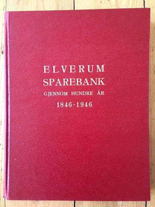 Magne Skrede : Elverum sparebank gjennom hundre år