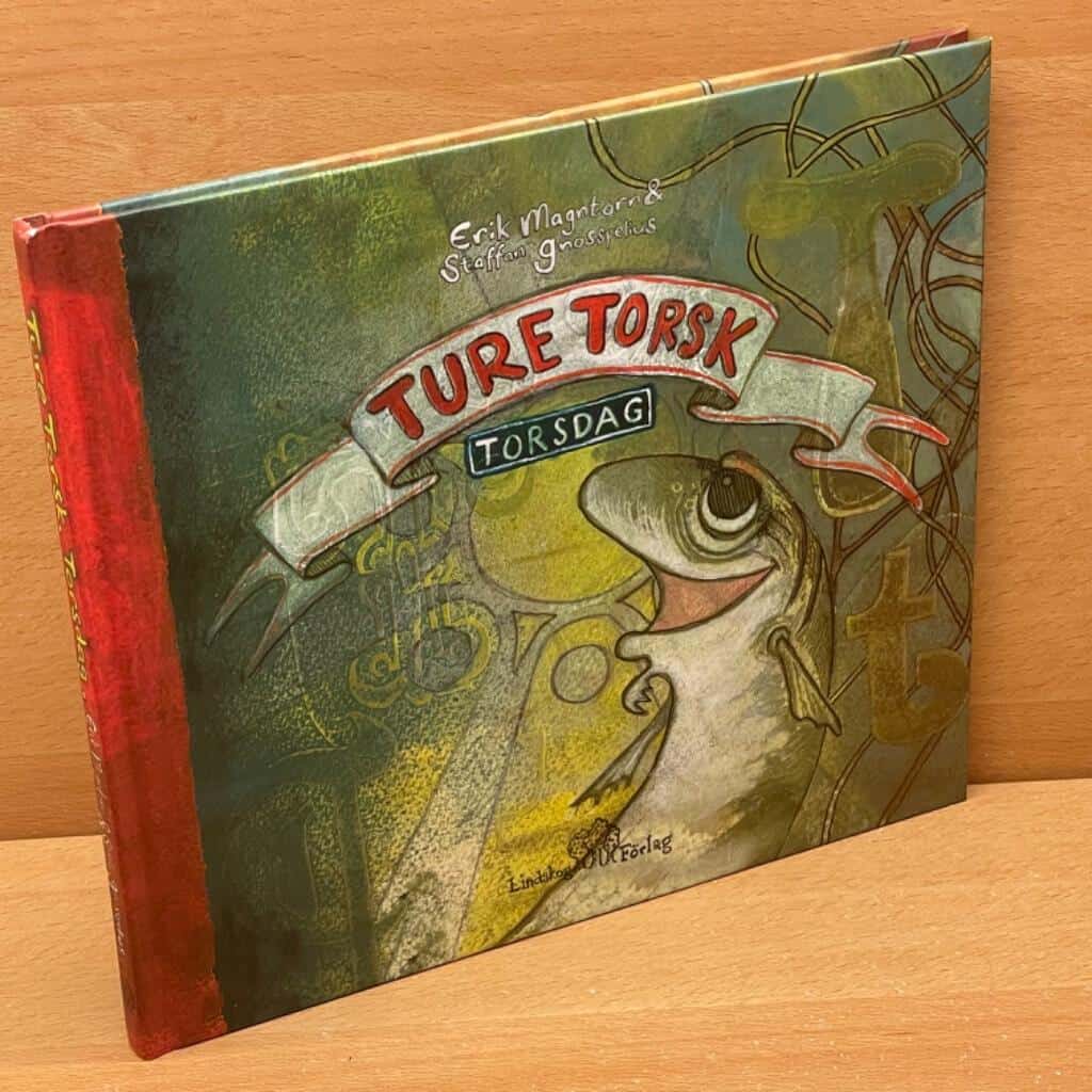 Magntorn, Erik (text) ; Gnosspelius, Staffan (bild och grafisk form) : Ture Torsk, torsdag