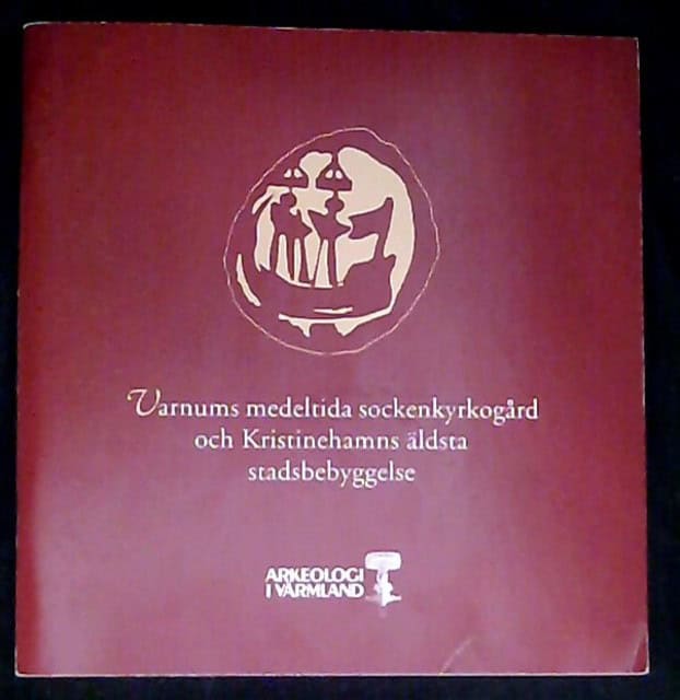 Stibéus, Magnus Ängeby, Gisela : Varnums medeltida sockenkyrkogård och Kristinehamns äldsta stadsbebyggelse, arkeologiska udersökningar i kvarteren Andromeda, Mars, Tellus och Venus