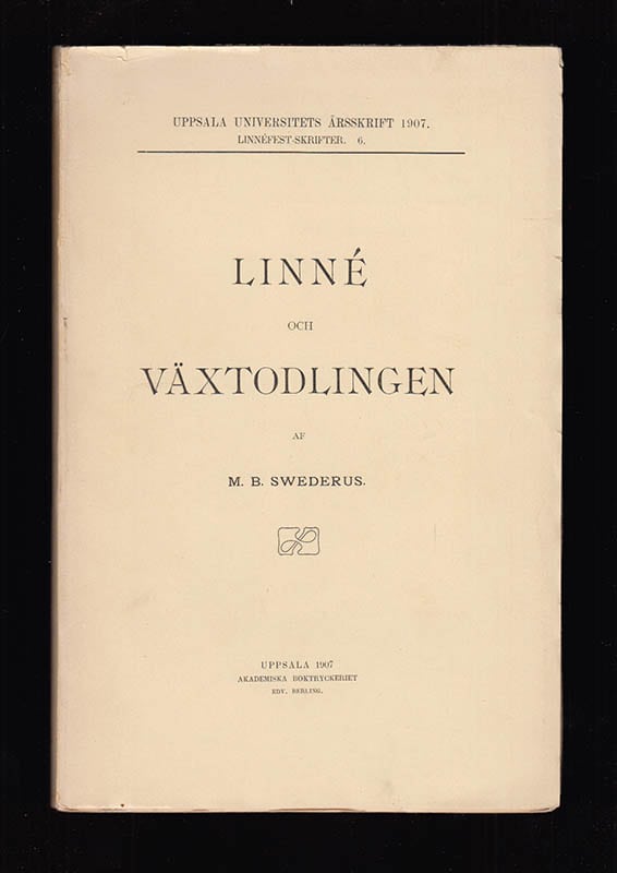 Magnus Bernhard Swederus : Linné och växtodlingen. Utgifven af M. B. Swederus