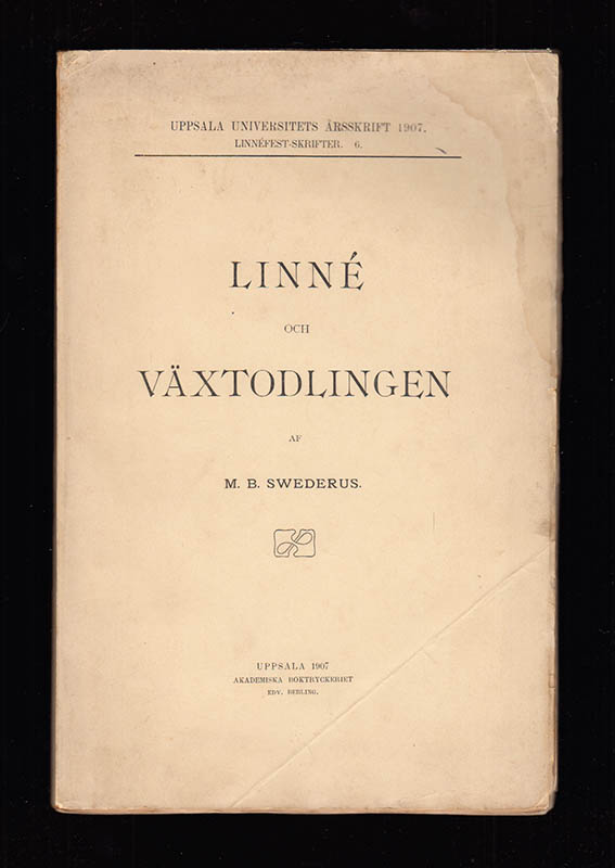 Magnus Bernhard Swederus : Linné och växtodlingen. Utgifven af M. B. Swederus