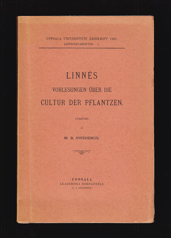 Magnus Bernhard Swederus : Linnés Vorlesungen über die Cultur der Pflantzen. Utgifven af M. B. Swederus
