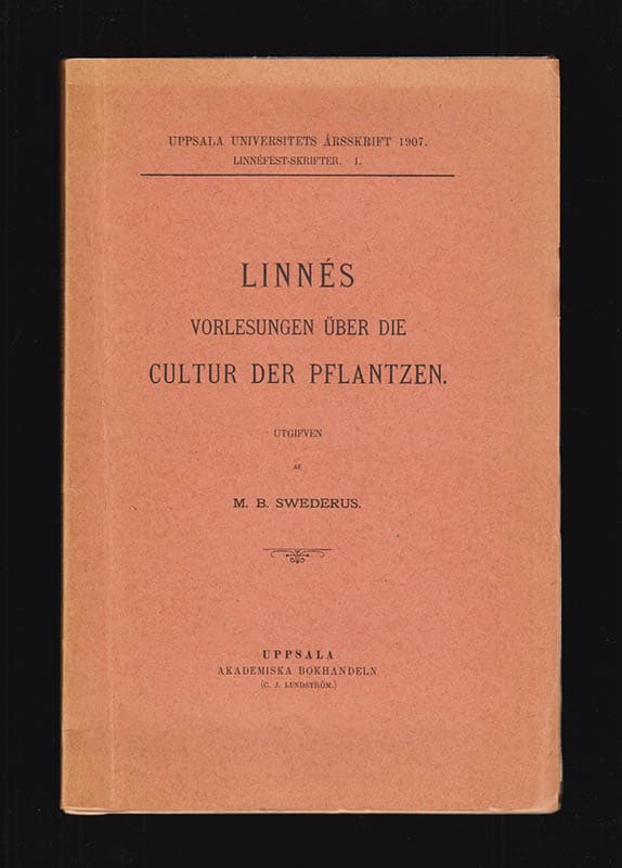 Magnus Bernhard Swederus : Linnés Vorlesungen über die Cultur der Pflantzen. Utgifven af M. B. Swederus