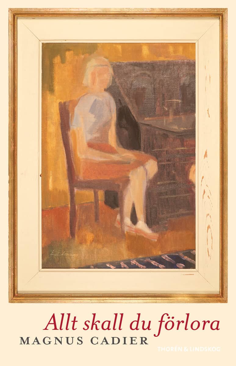 Magnus Cadier : Allt skall du förlora