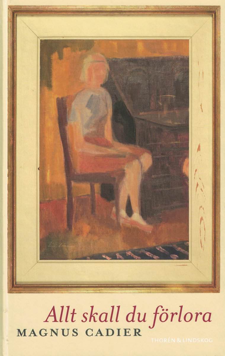 Magnus Cadier : Allt skall du förlora
