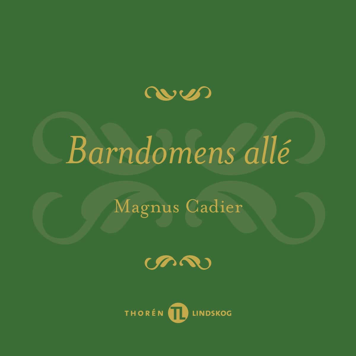 Magnus Cadier : Barndomens allé