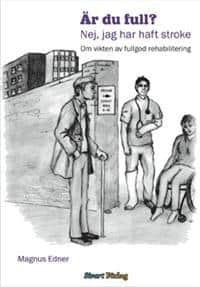 Magnus Edner : Är du full? nej jag har haft stroke