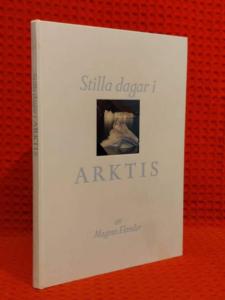 Magnus Elander : Stilla dagar i Arktis