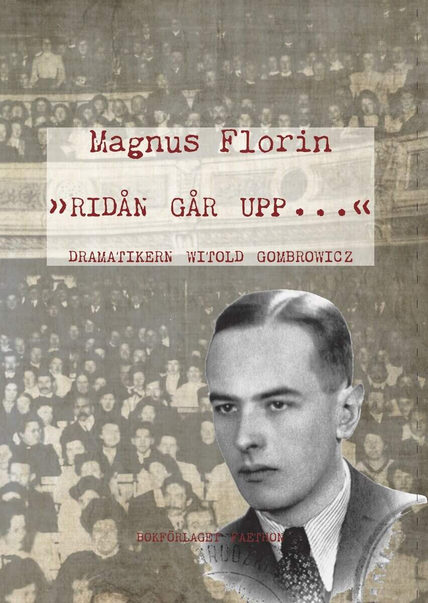 Magnus Florin : »Ridån går upp-« . Dramatikern Witold Gombrowicz