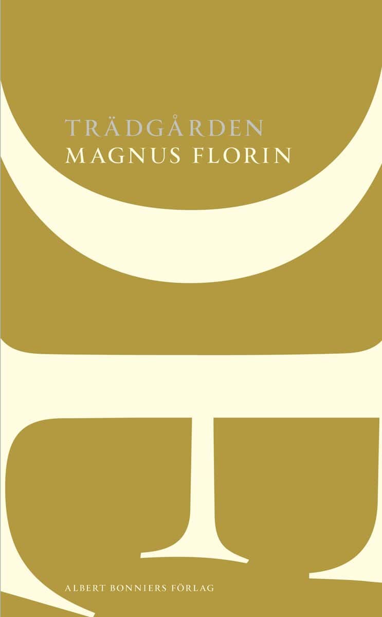 Magnus Florin : Trädgården