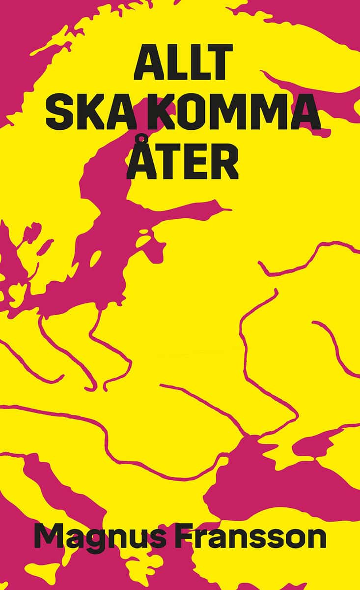Magnus Fransson : Allt ska komma åter