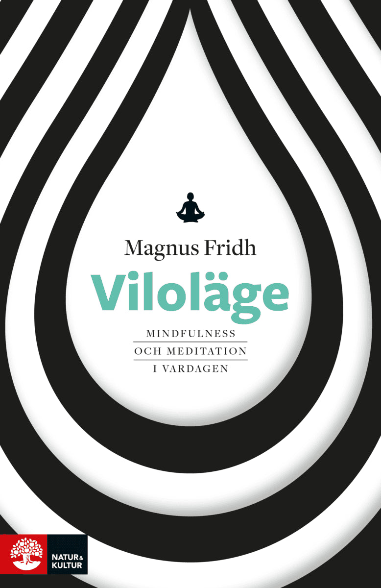 Magnus Fridh : Viloläge : mindfulness och meditation i vardagen
