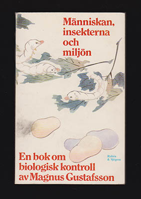 Magnus Gustafsson : Människan, insekterna och miljön