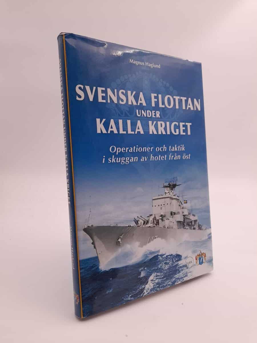 Magnus Haglund : Svenska flottan under kalla kriget