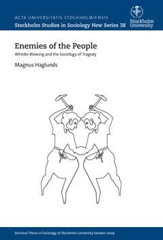 Magnus Haglunds : Enemies of the people : wistle-blowing and the sociology of tragedy