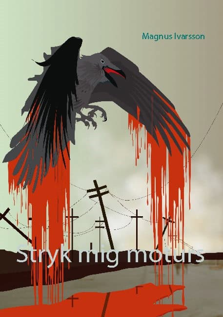 Magnus Ivarsson : Stryk mig moturs