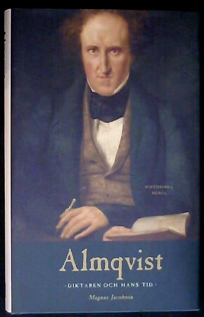 Magnus Jacobson : Almqvist Diktaren och hans tid