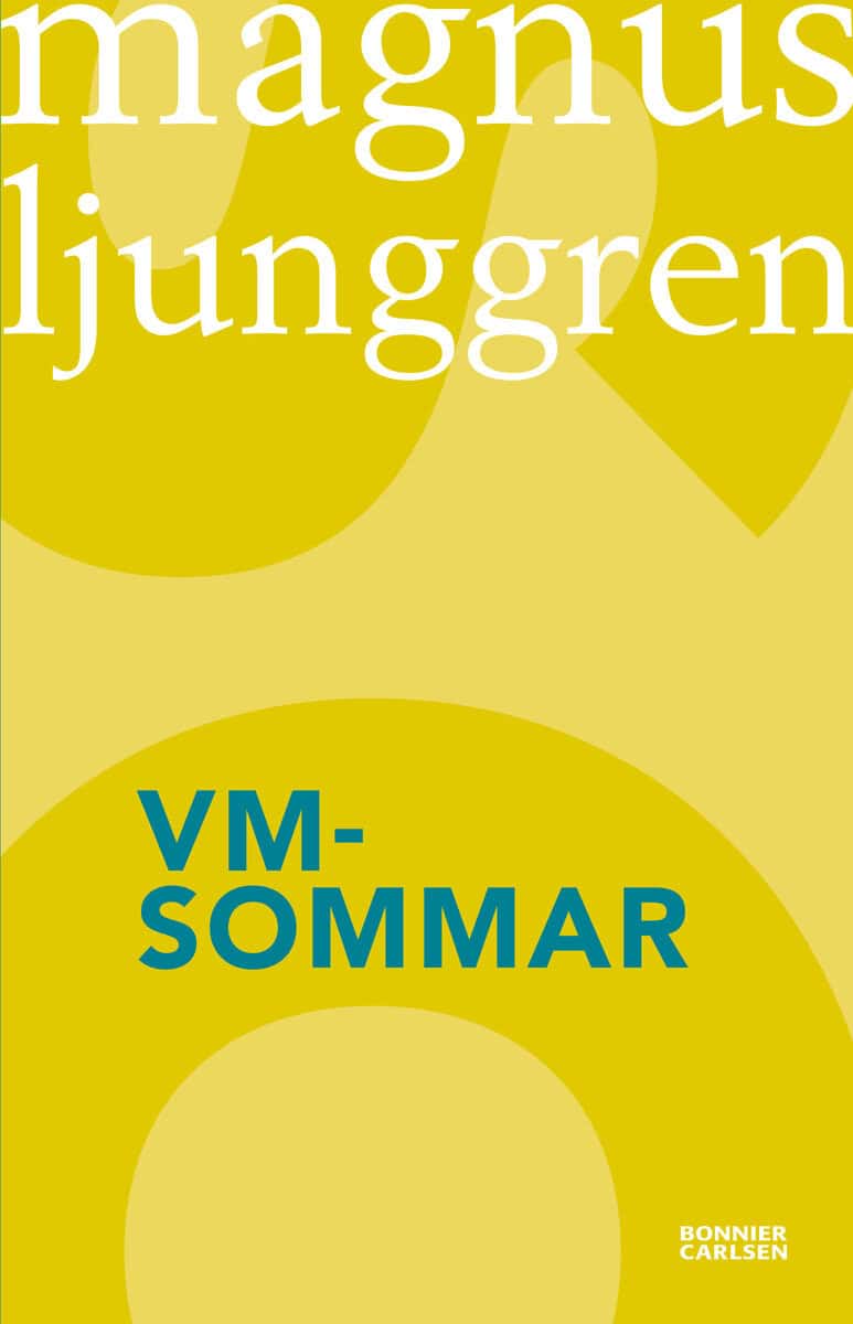 Magnus Ljunggren : VM-sommar : en spänningsroman om fotboll och vänskap