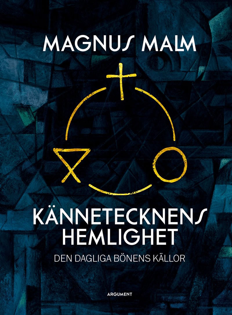 Magnus Malm : Kännetecknens hemlighet : den dagliga bönens källor