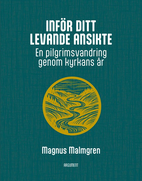 Magnus Malmgren : Inför ditt levande ansikte