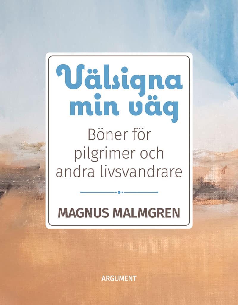 Magnus Malmgren : Välsigna min väg
