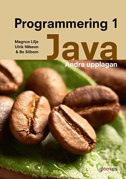 Lilja, Magnus ; Nilsson, Ulrik ; Silborn, Bo : Programmering 1 Java, upplaga 2