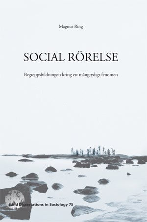 Magnus Ring : Lund Dissertations in Sociology