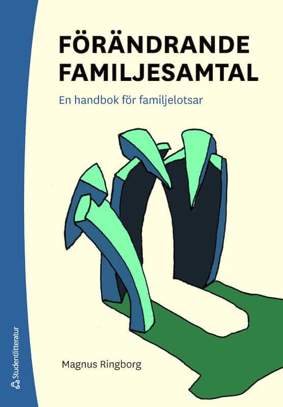 Magnus Ringborg : Förändrande familjesamtal : en handbok för familjelotsar