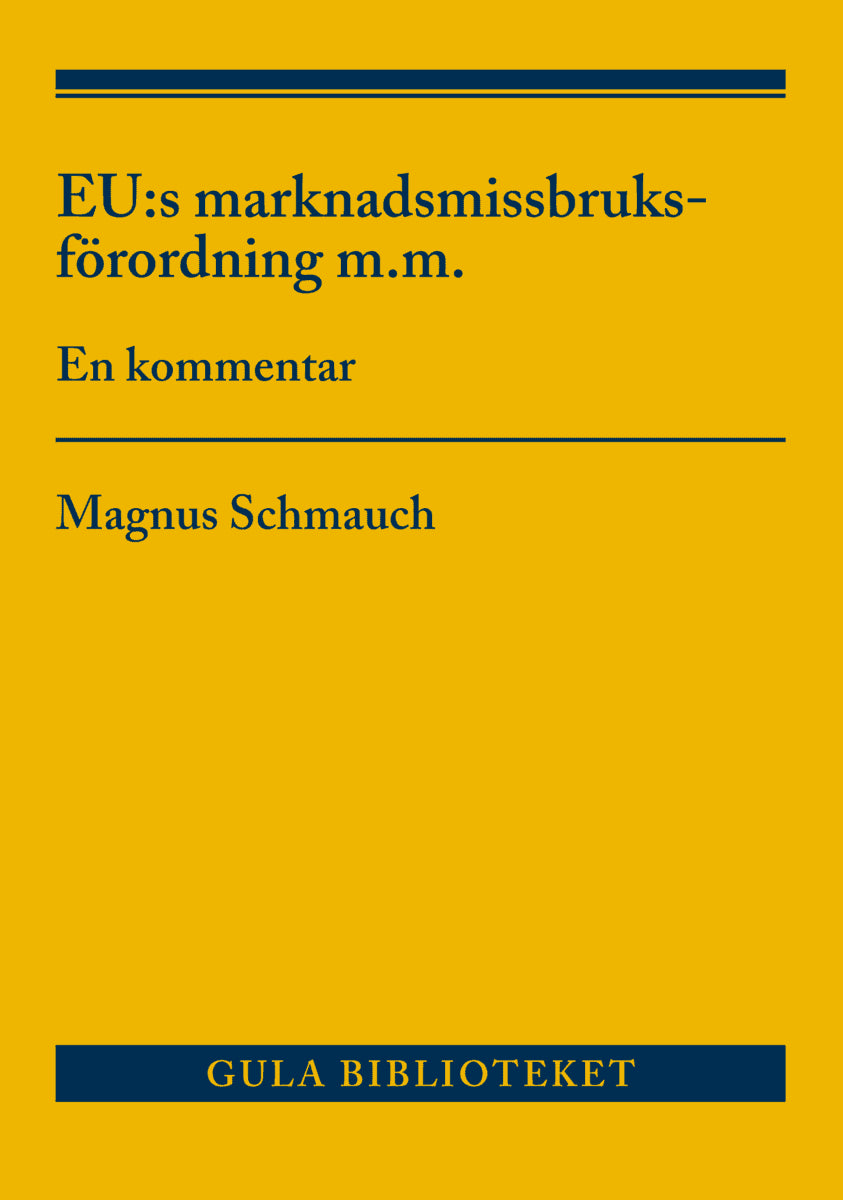 Magnus Schmauch : EU:s marknadsmissbruksförordning m.m : en kommentar