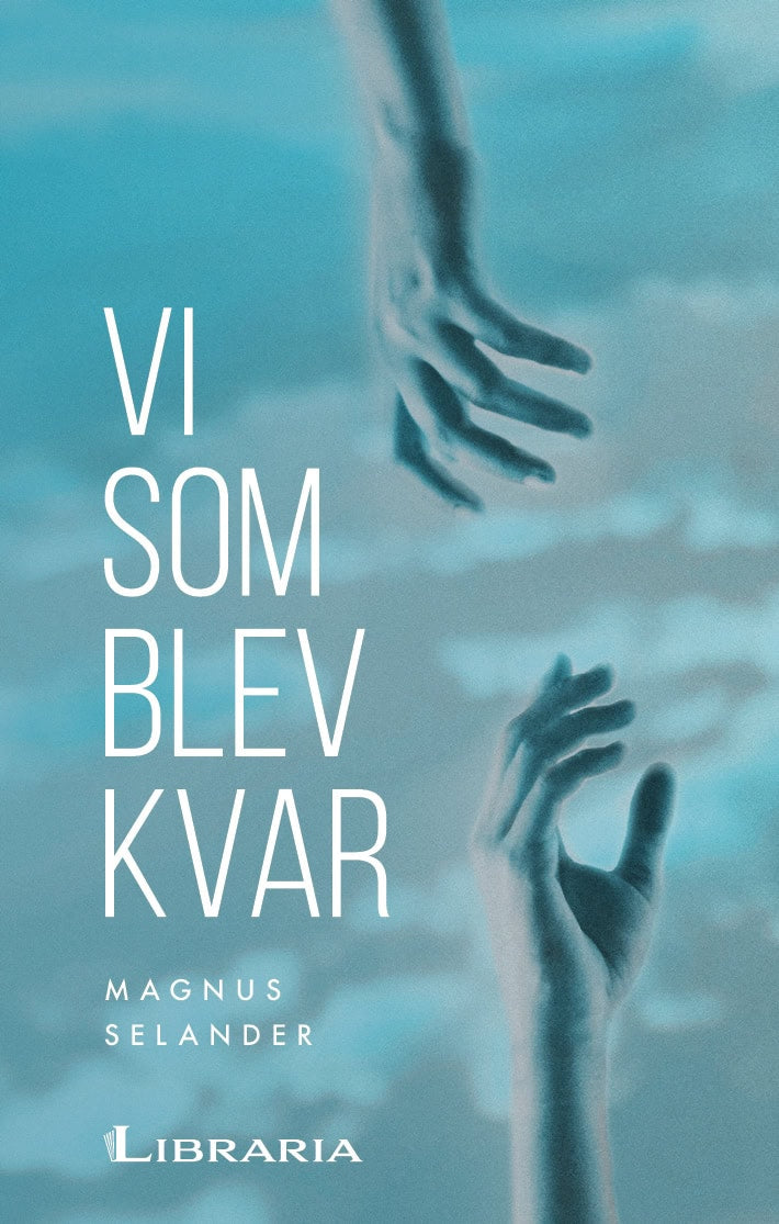 Magnus Selander : Vi som blev kvar