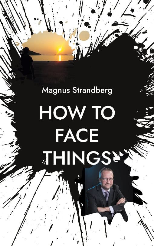 Magnus Strandberg : How to face things