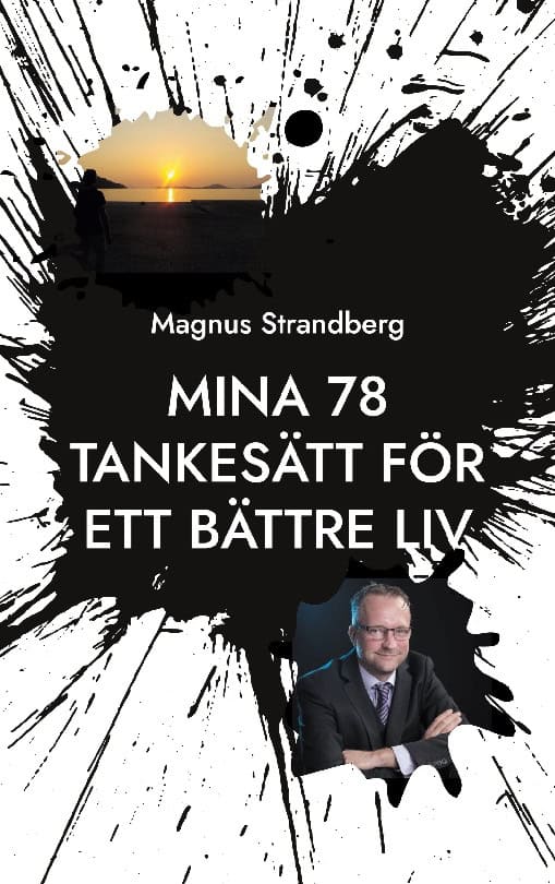 Magnus Strandberg : Mina 78 tankesätt för ett bättre liv