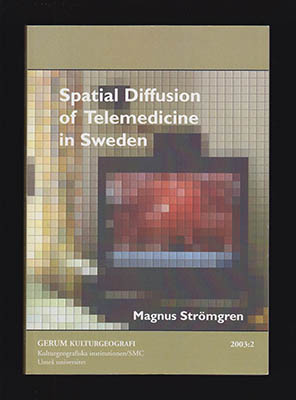 Magnus Strömgren : Spatial Diffusion of Telemedicine in Sweden
