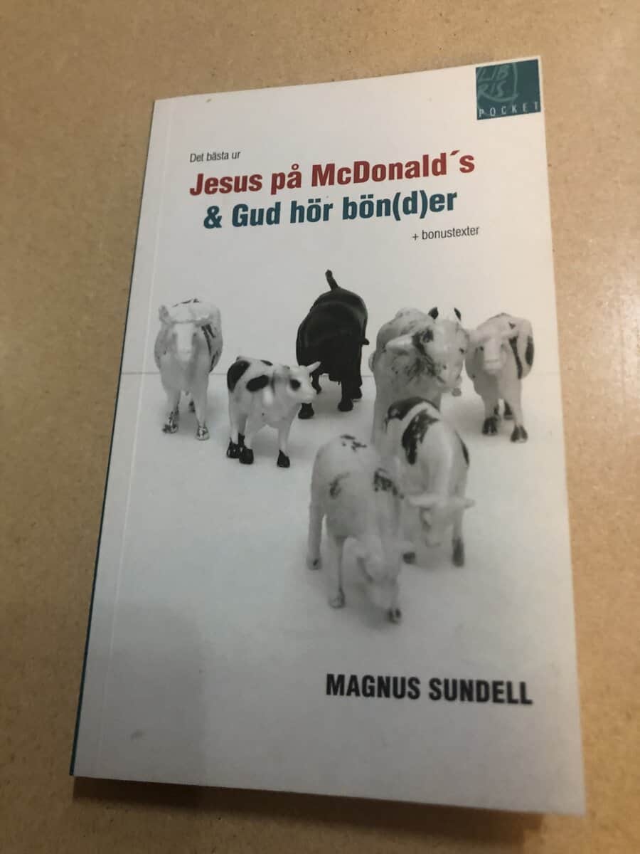 Magnus Sundell : Det bästa ur Jesus på McDonald's & Gud hör bön(d)er + bonustexter