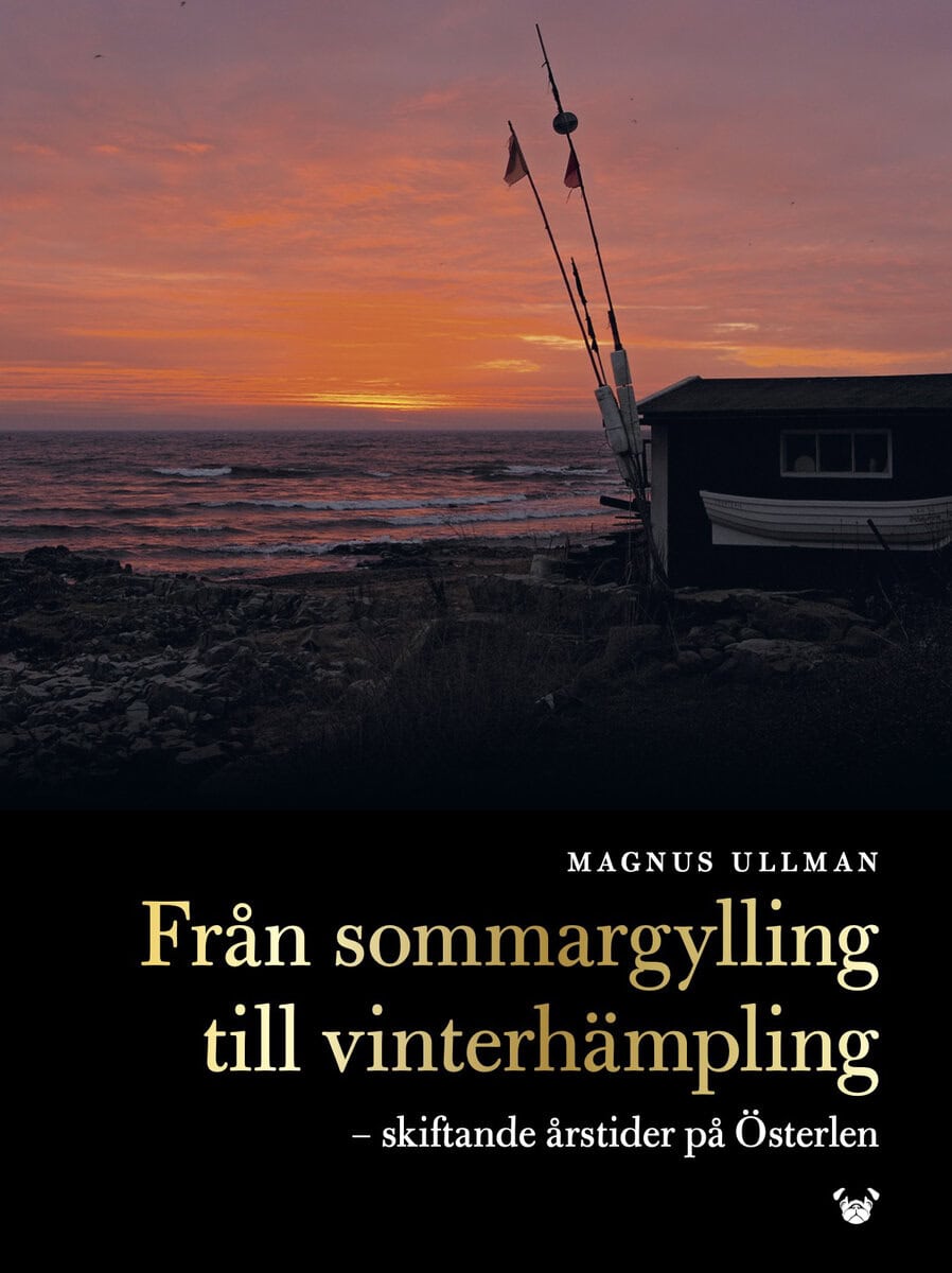 Magnus Ullman : Från sommargylling till vinterhämpling : skiftande årstider på Österlen