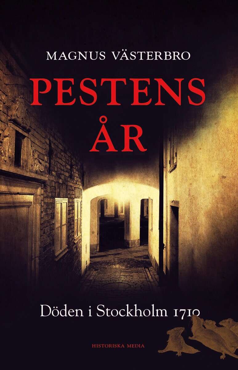 Magnus Västerbro : Pestens år : döden i Stockholm 1710
