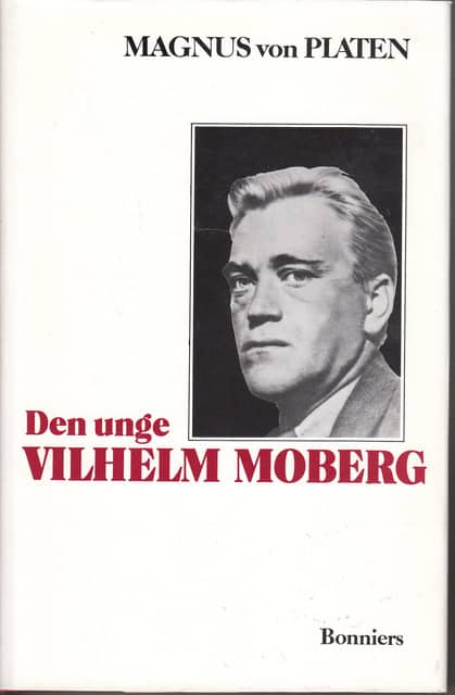 MAGNUS VON. PLATEN : Den unge Vilhelm Moberg
