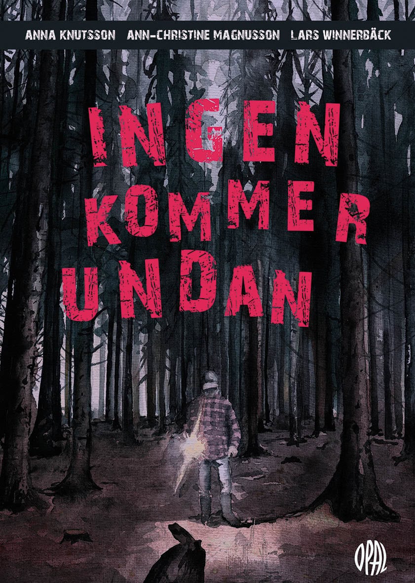 Magnusson, Ann-Christine ; Knutsson, Anna ; Winnerbäck, Lars : Ingen kommer undan