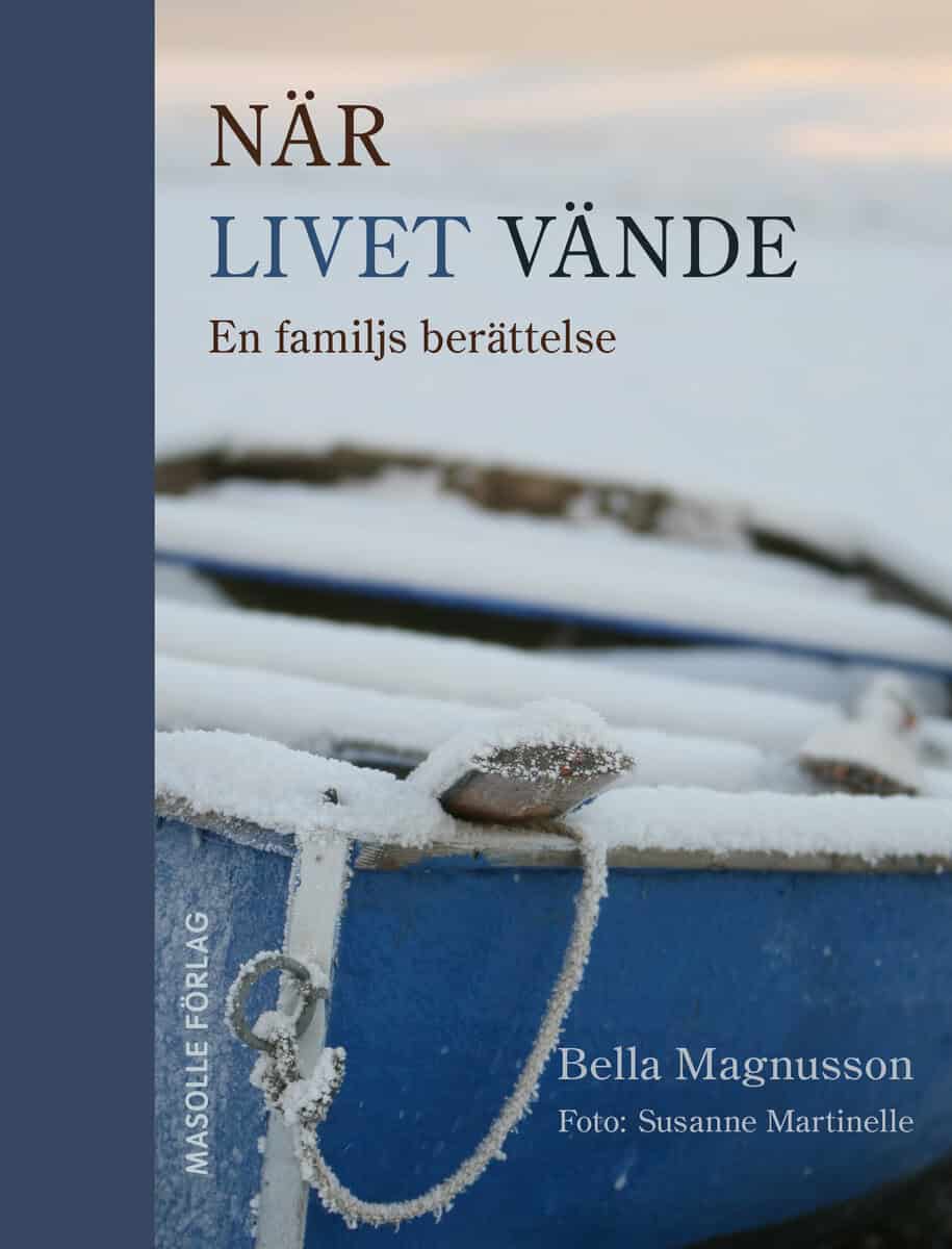 Magnusson Bella : När livet vände : en familjs berättelse