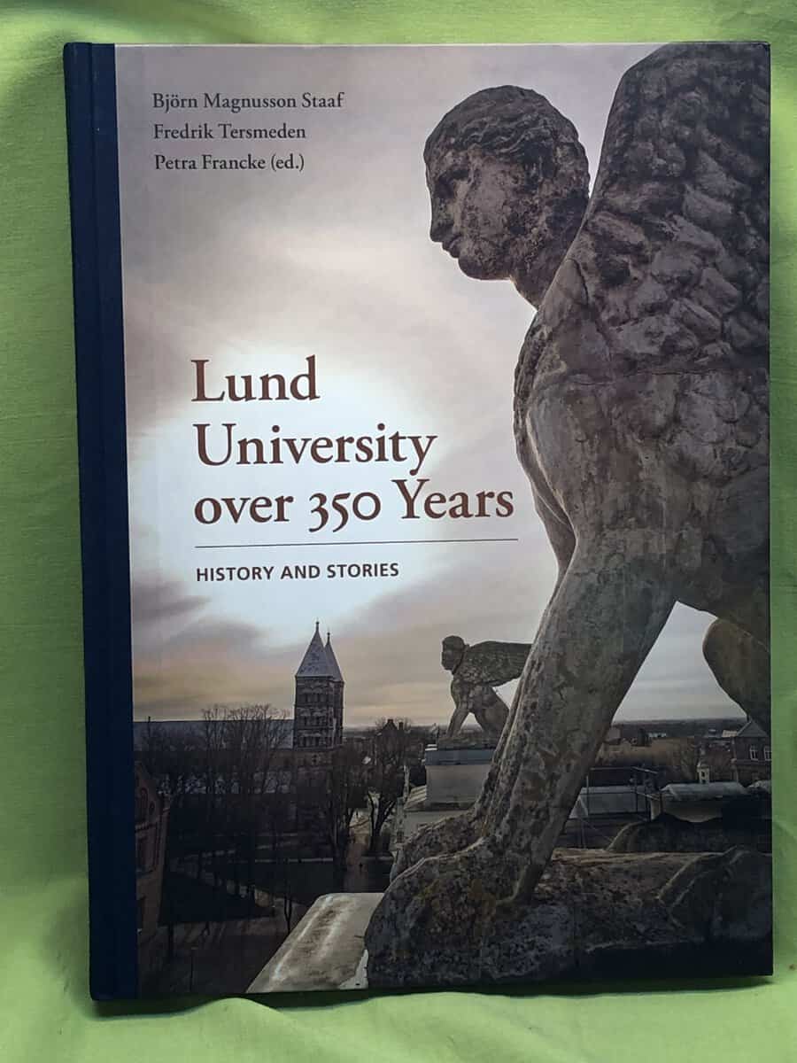 Magnusson Staaf, Björn, Tersmeden, Fredrik : Lund University over 350 years