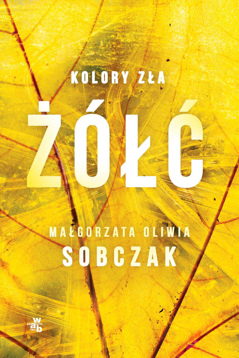 Małgorzata Oliwia Sobczak : Żółć. Tom 4. Kolory zła