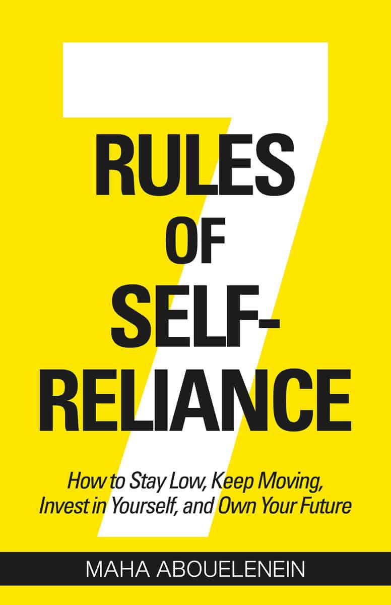 Maha Abouelenein : 7 Rules of Self-Reliance