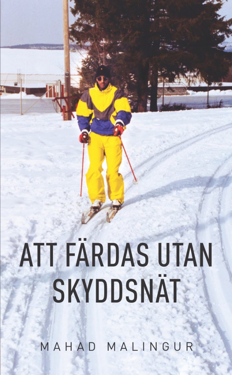 Mahad Malingur : Att färdas utan skyddsnät