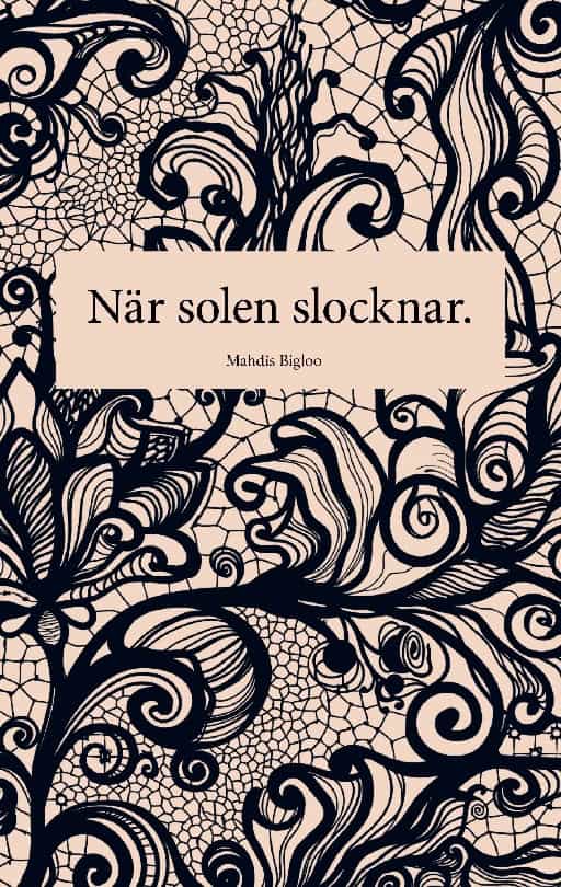Mahdis Bigloo : När solen slocknar