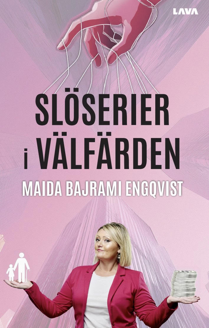Maida Bajrami Engqvist : Slöserier i välfärden