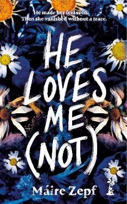 Maire Zepf : He Loves Me (Not)